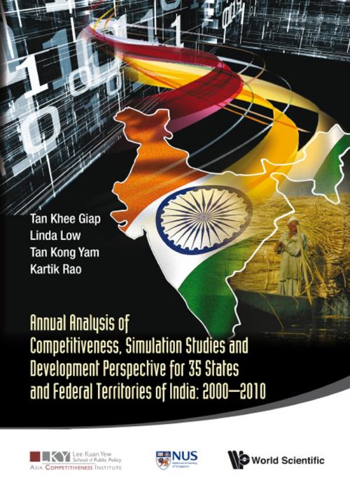 Cover of the book Annual Analysis of Competitiveness, Simulation Studies and Development Perspective for 35 States and Federal Territories of India: 20002010 by Khee Giap Tan, Linda Low, Kong Yam Tan;Kartik Rao, World Scientific Publishing Company