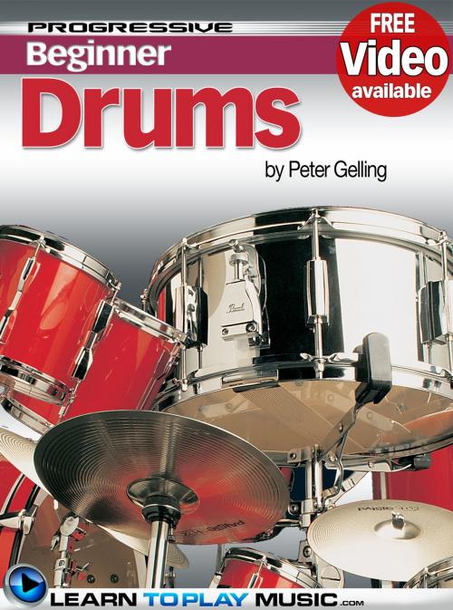 Cover of the book Drum Lessons for Beginners by LearnToPlayMusic.com, Peter Gelling, LearnToPlayMusic.com