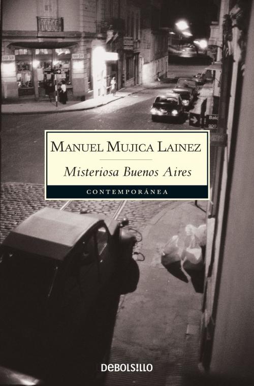 Cover of the book Misteriosa Buenos Aires by Manuel Mujica Láinez, Penguin Random House Grupo Editorial Argentina