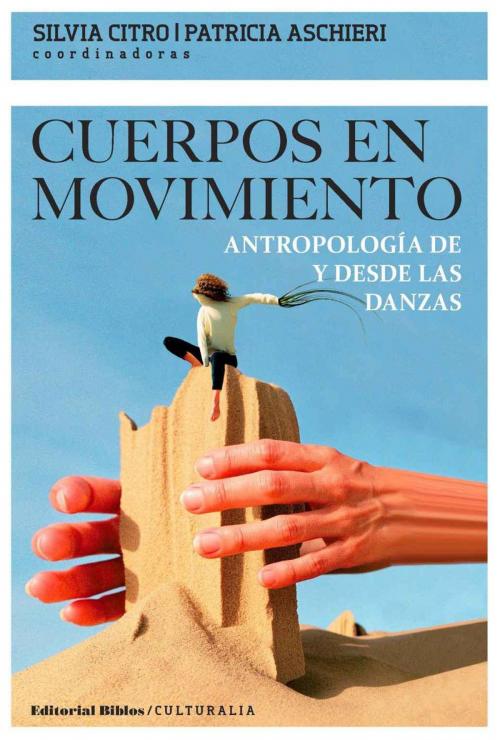 Cover of the book Cuerpos en movimiento by Patricia Aschieri, Silvia Citro, Editorial Biblos