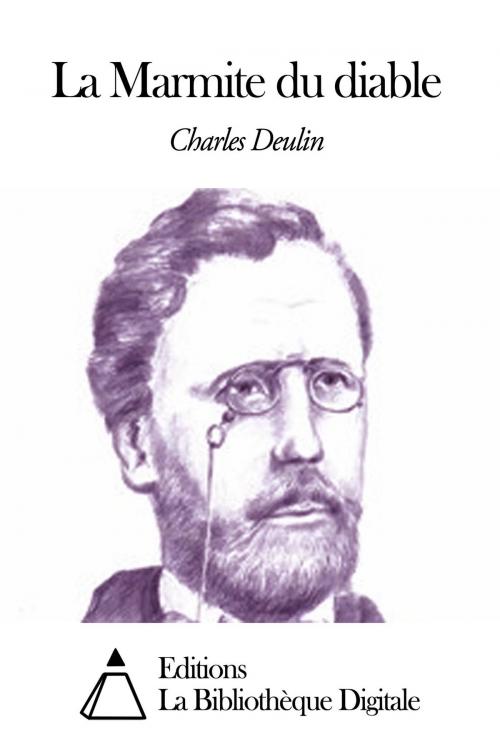Cover of the book La Marmite du diable by Charles Deulin, Editions la Bibliothèque Digitale
