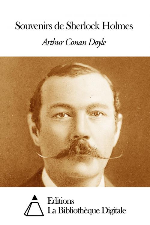 Cover of the book Souvenirs de Sherlock Holmes by Arthur Conan Doyle, Editions la Bibliothèque Digitale