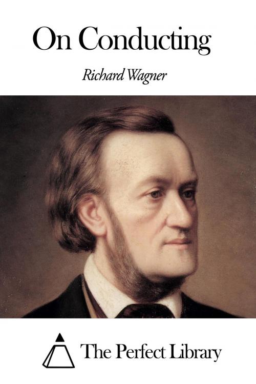 Cover of the book On Conducting by Richard Wagner, The Perfect Library