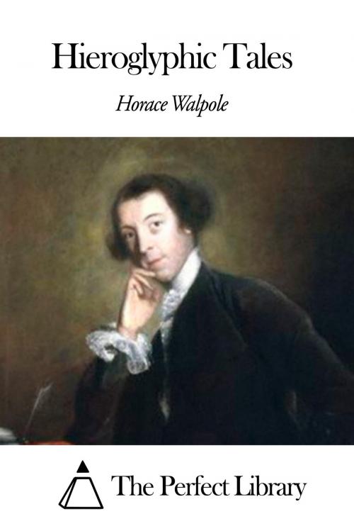 Cover of the book Hieroglyphic Tales by Horace Walpole, The Perfect Library