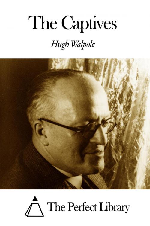 Cover of the book The Captives by Hugh Walpole, The Perfect Library