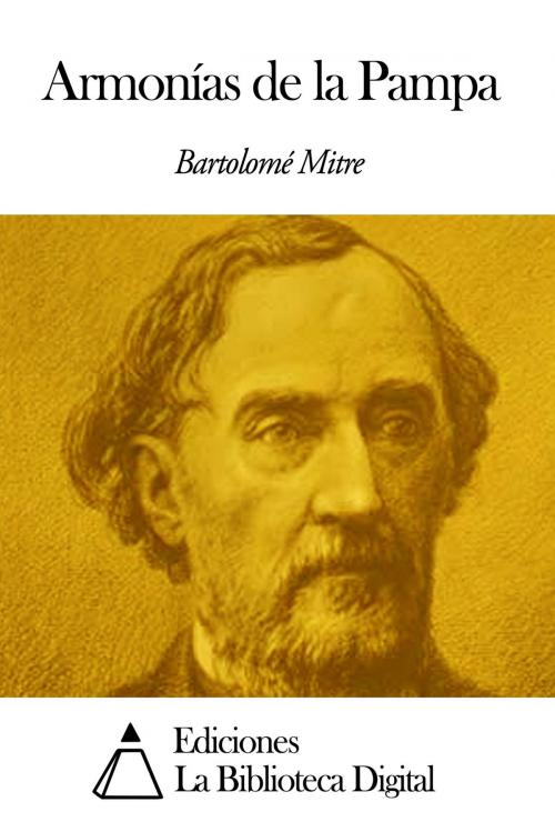 Cover of the book Armonías de la Pampa by Bartolomé Mitre, Ediciones la Biblioteca Digital