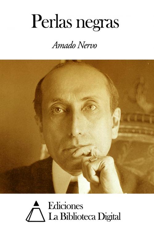 Cover of the book Perlas negras by Amado Nervo, Ediciones la Biblioteca Digital