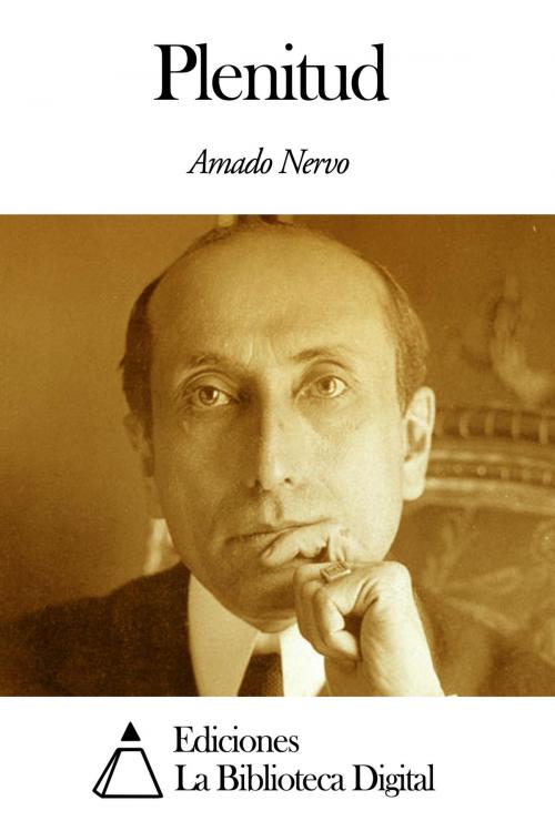 Cover of the book Plenitud by Amado Nervo, Ediciones la Biblioteca Digital