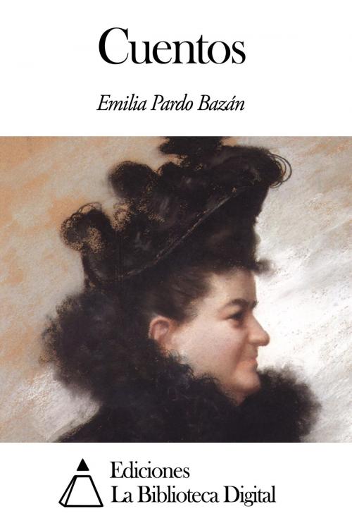 Cover of the book Cuentos by Emilia Pardo Bazán, Ediciones la Biblioteca Digital