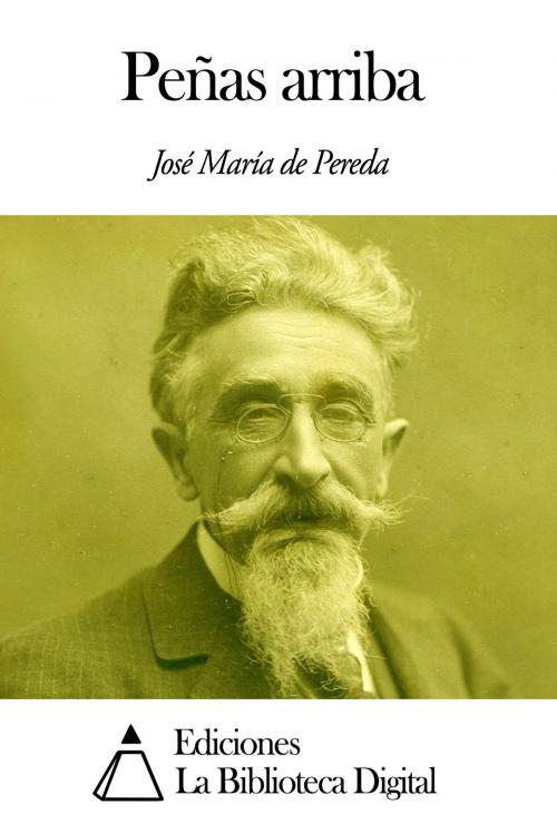 Cover of the book Peñas arriba by José María de Pereda, Ediciones la Biblioteca Digital