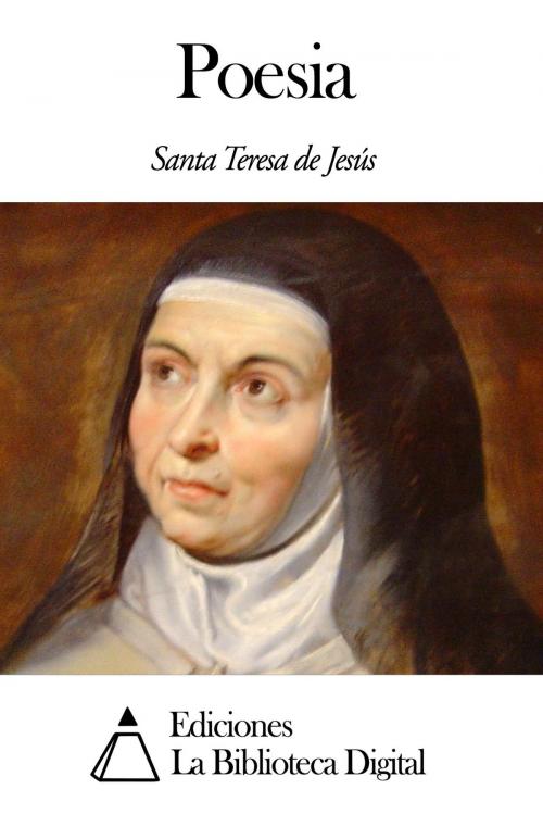 Cover of the book Poesia by Santa Teresa de Jesús, Ediciones la Biblioteca Digital