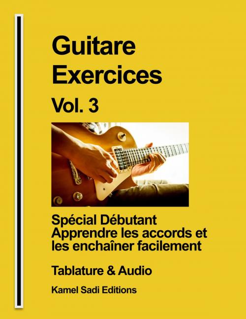 Cover of the book Guitare Exercices Vol. 3 by Kamel Sadi, Kamel Sadi