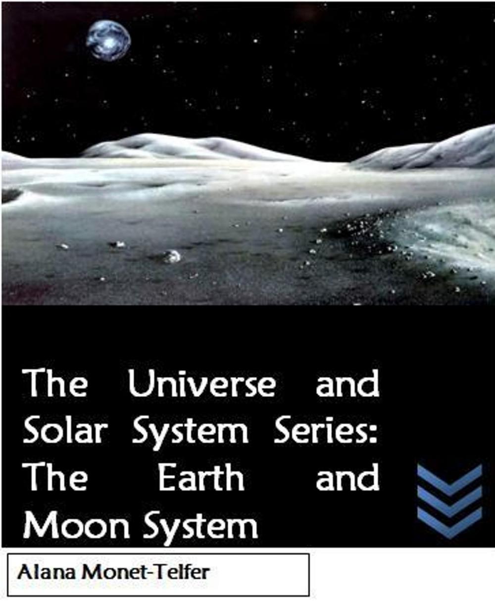 Big bigCover of The Universe and Solar System Series: The Earth and Moon System