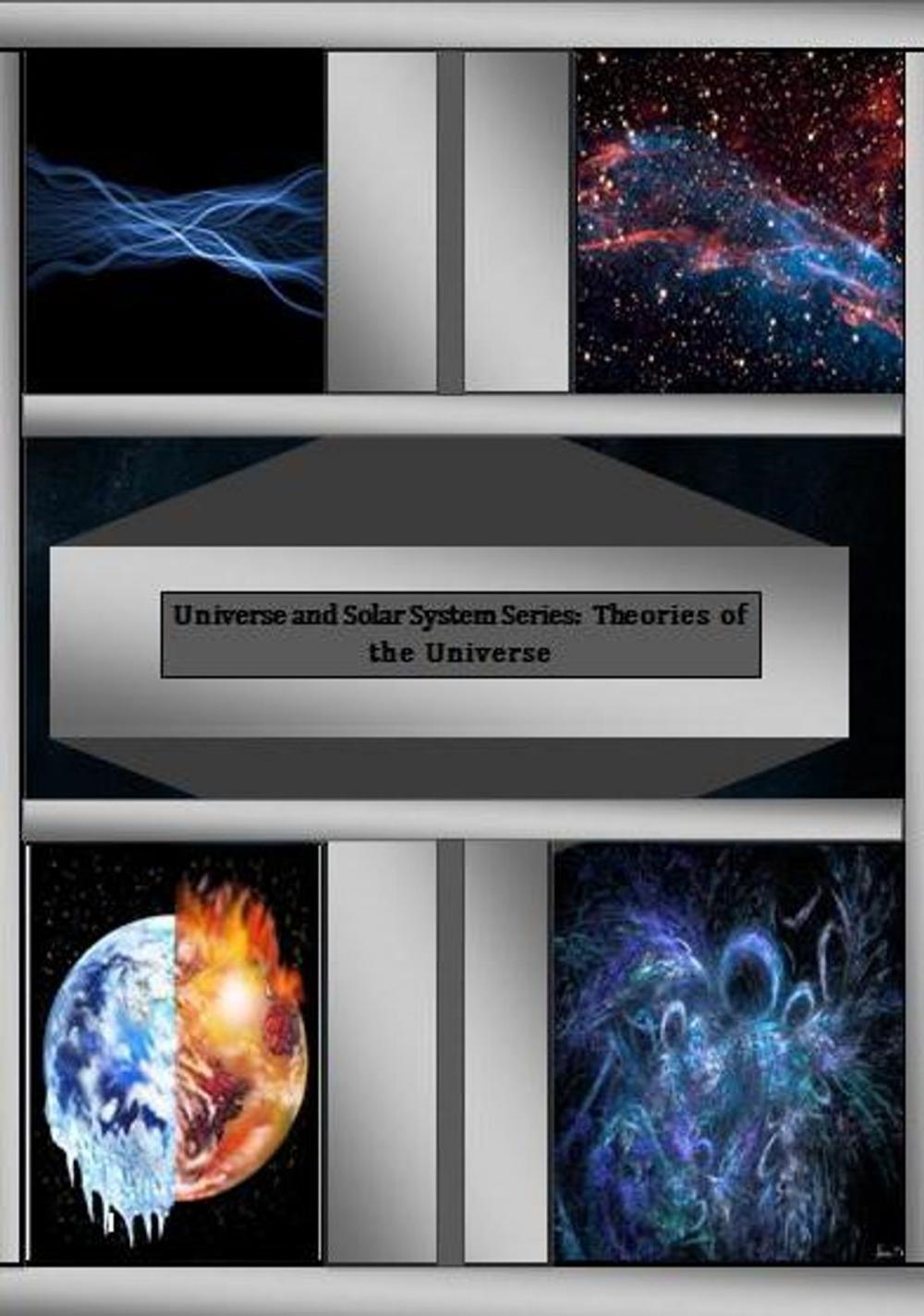 Big bigCover of Universe and Solar System Series: Theories of the Universe