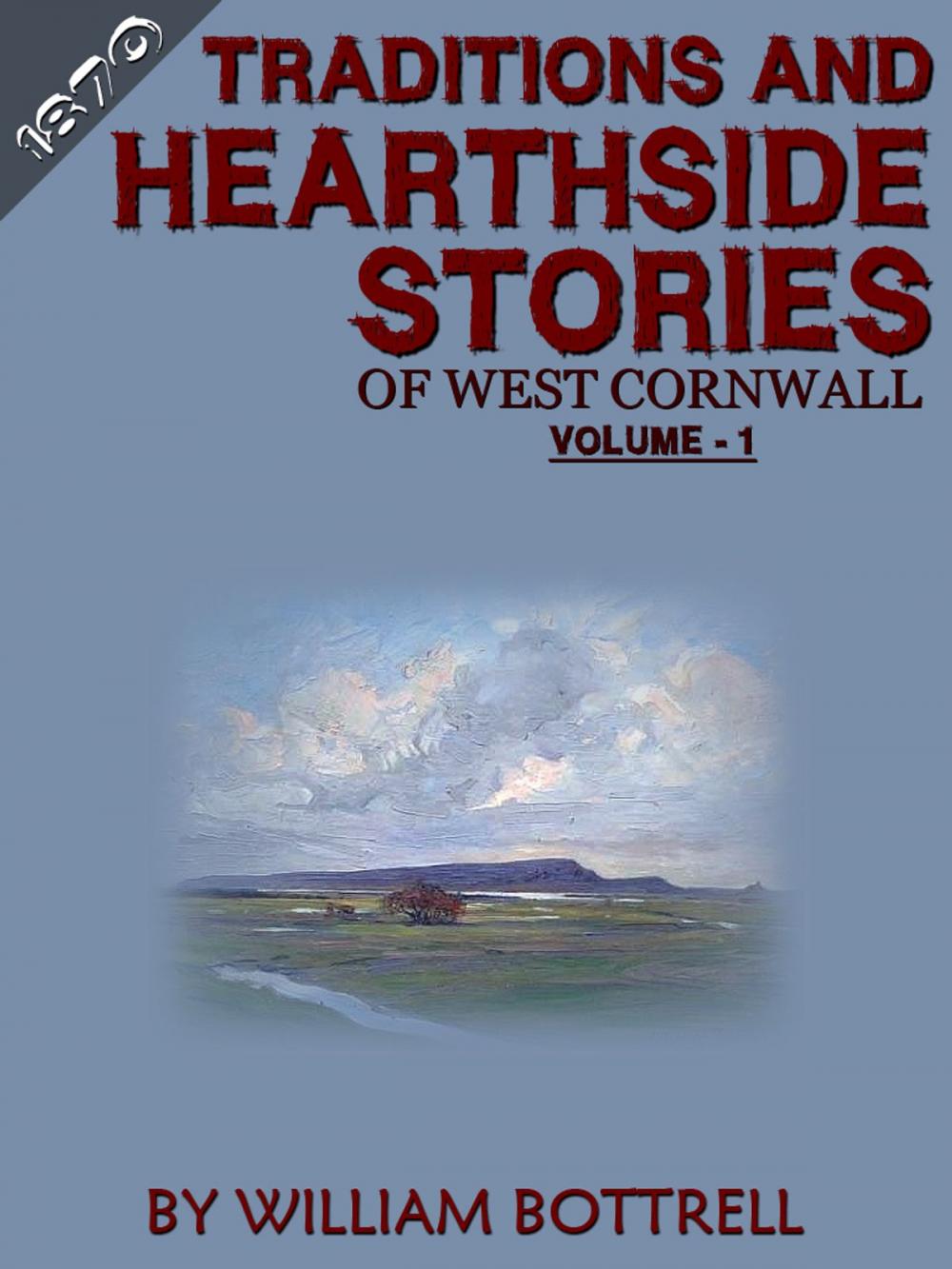 Big bigCover of Traditions And Hearthside Stories Of West Cornwall Vol. 1