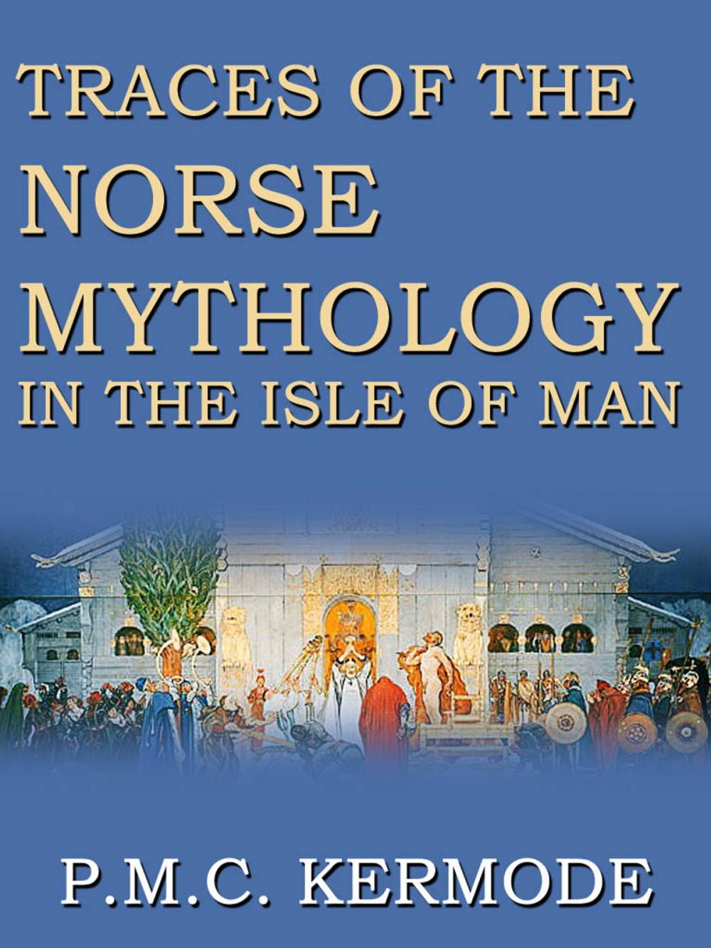 Big bigCover of Traces Of The Norse Mythology In The Isle Of Man