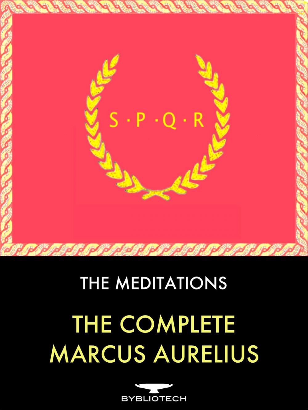 Big bigCover of The Complete Marcus Aurelius: The Meditations