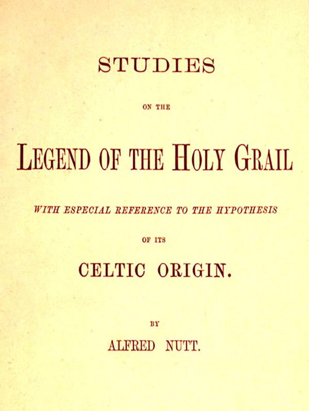 Big bigCover of Studies on the Legend of the Holy Grail, With Especial Reference to the Hypothesis of Its Celtic Origin