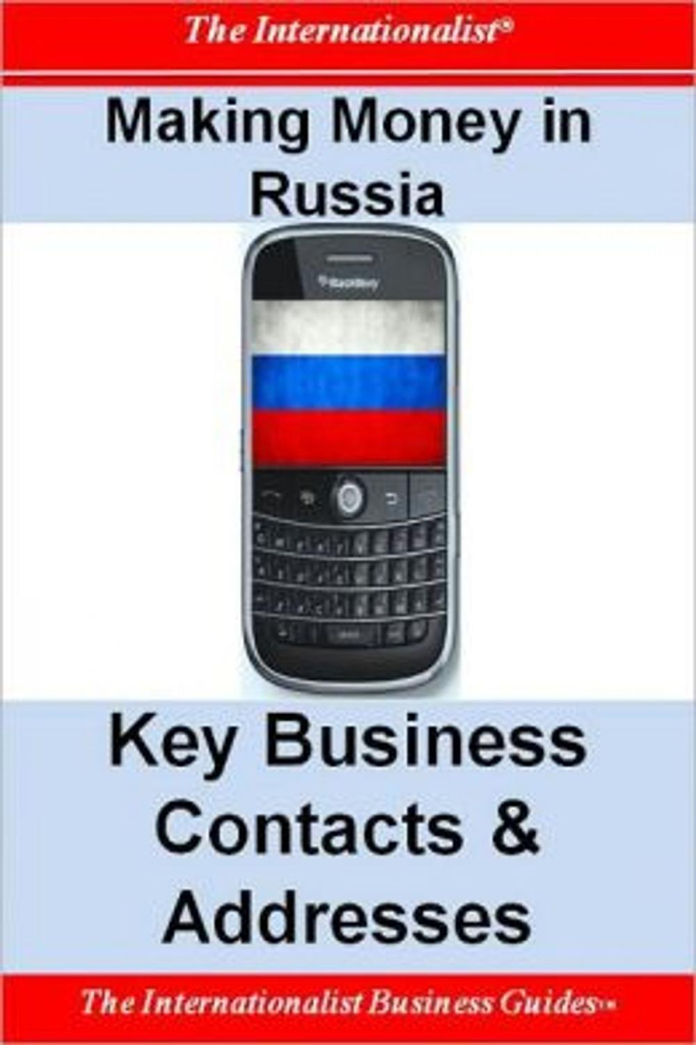 Big bigCover of Making Money in Russia: Key Business Contacts & Addresses