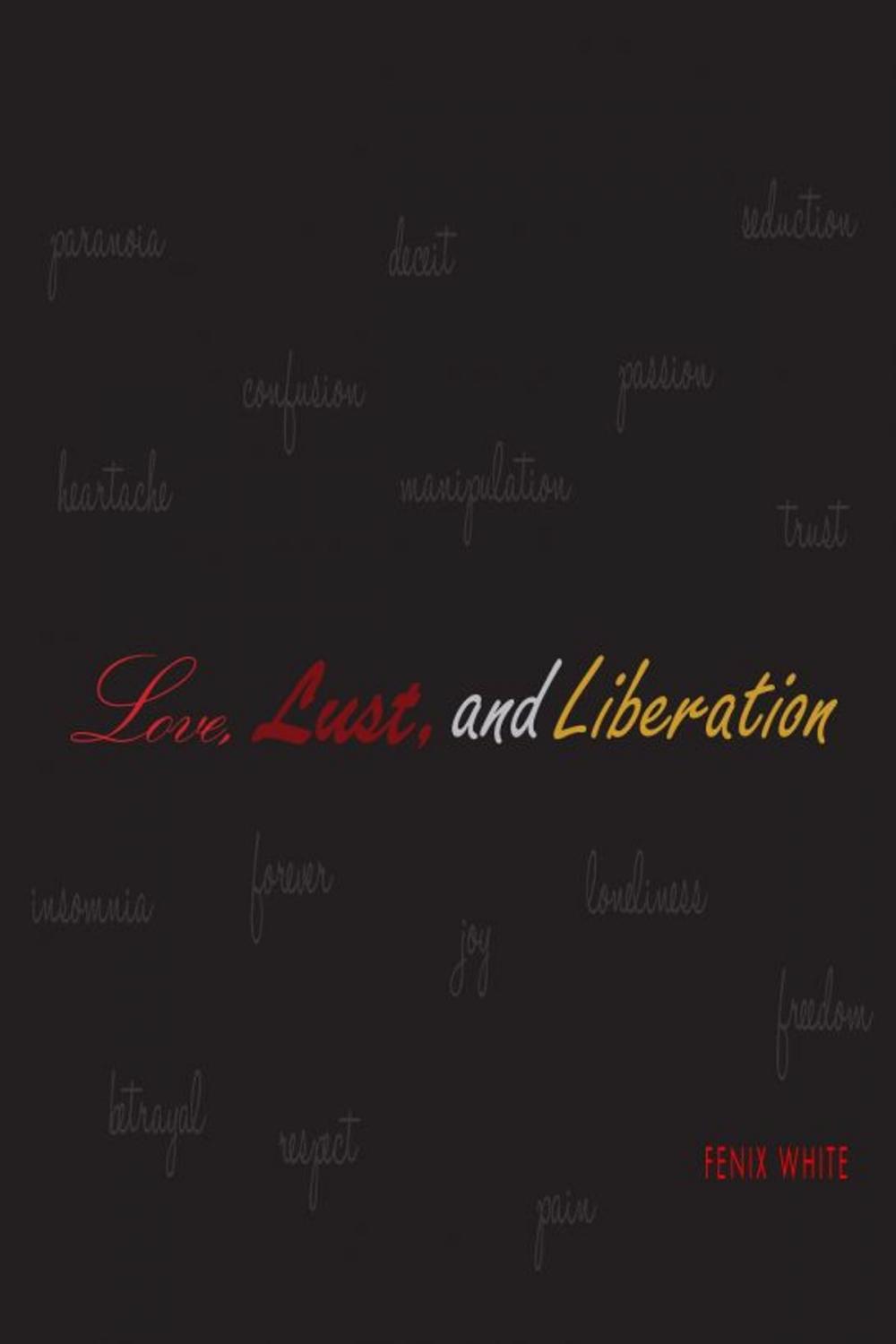 Big bigCover of Love, Lust, and Liberation