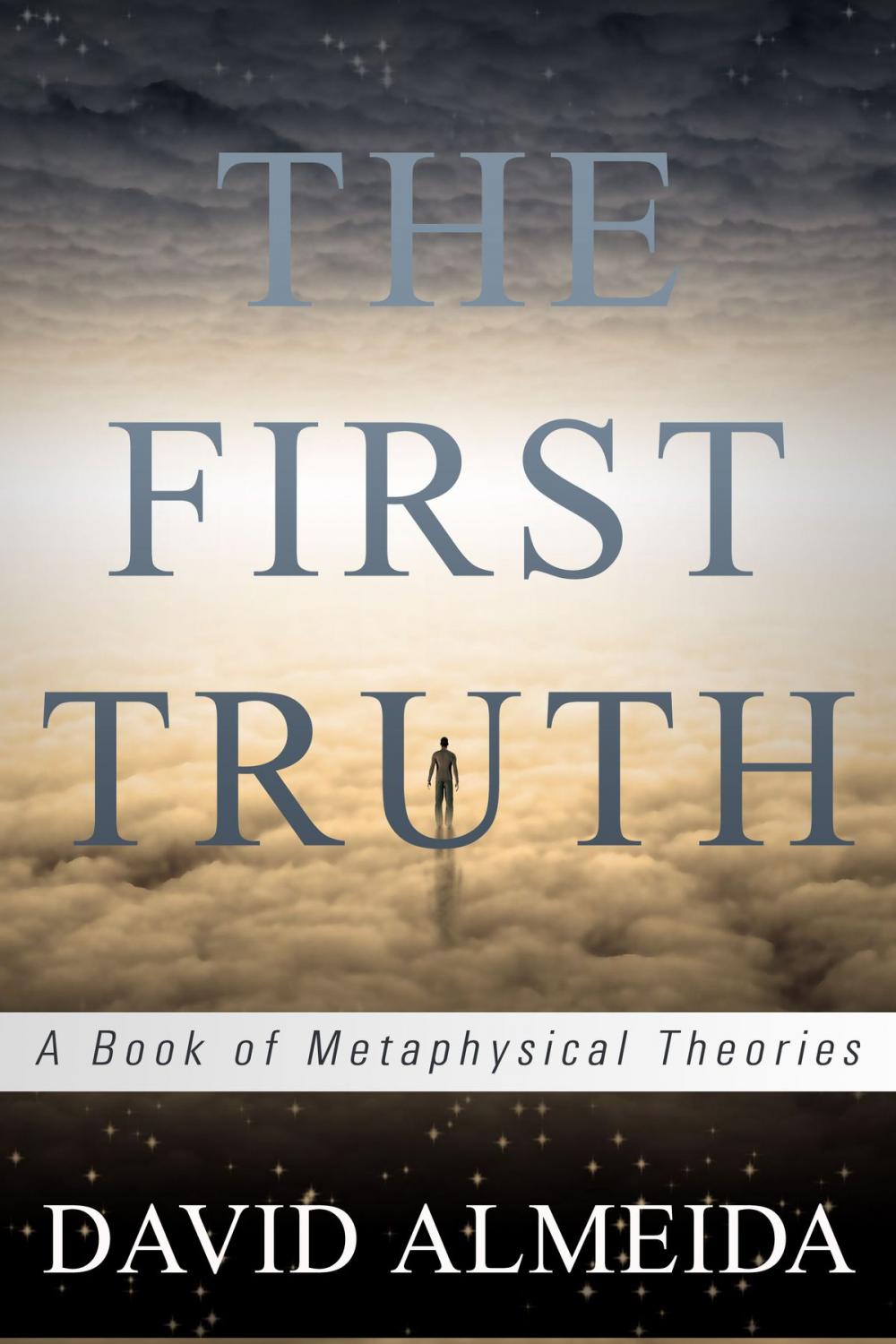 Big bigCover of The First Truth: A Book of Metaphysical Theories