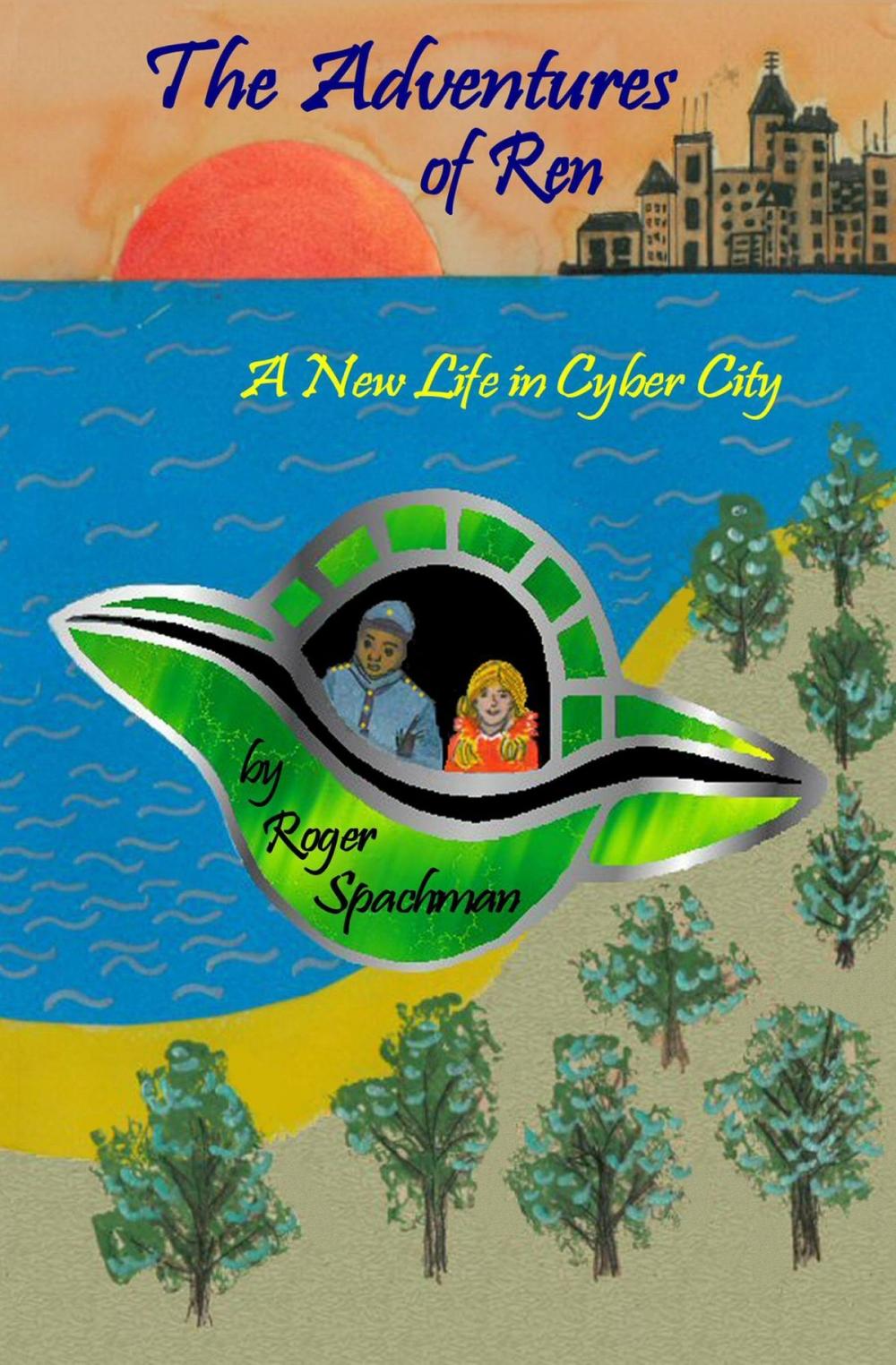 Big bigCover of The Adventures of Ren: A New Life in Cyber City