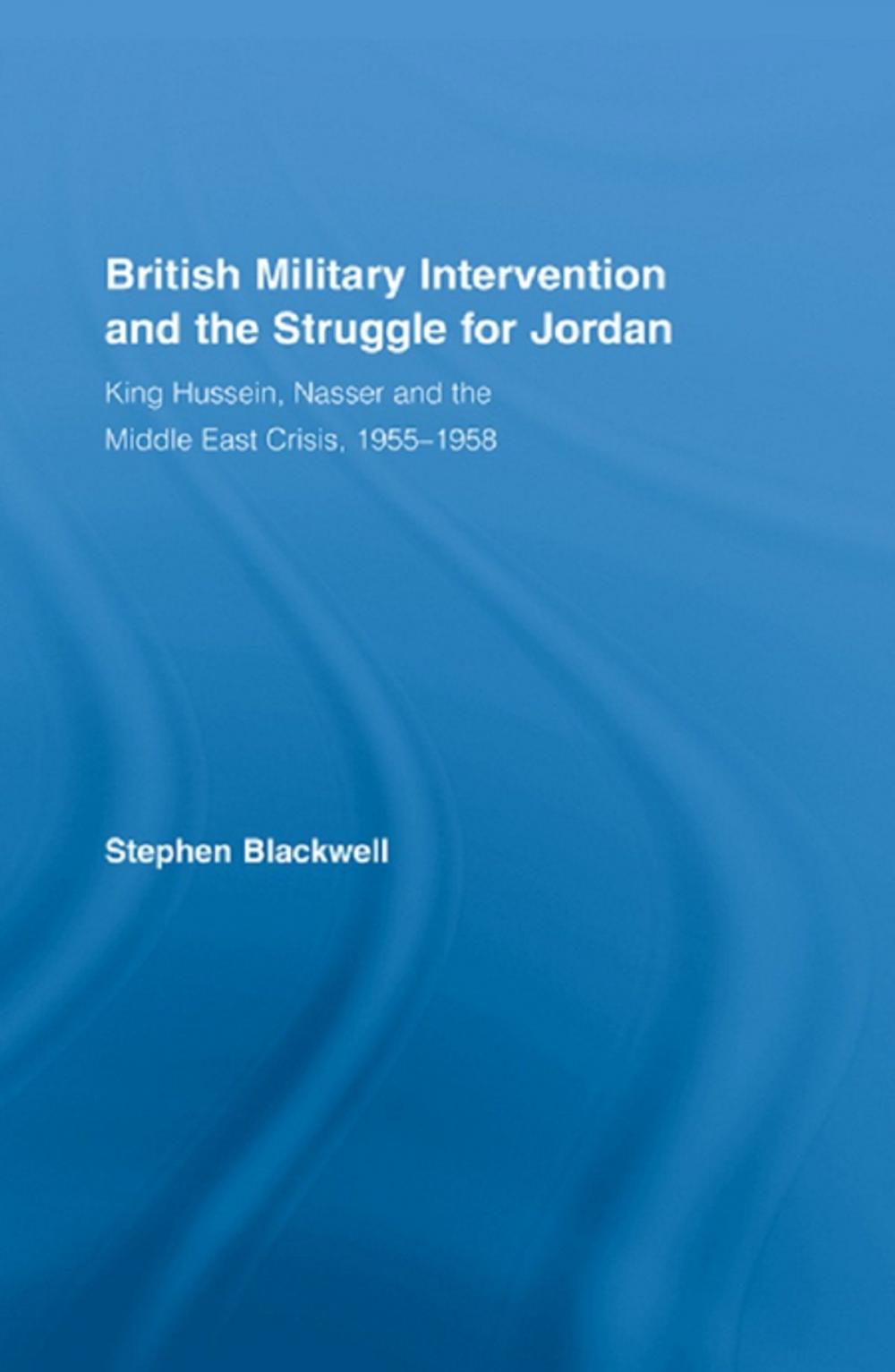 Big bigCover of British Military Intervention and the Struggle for Jordan