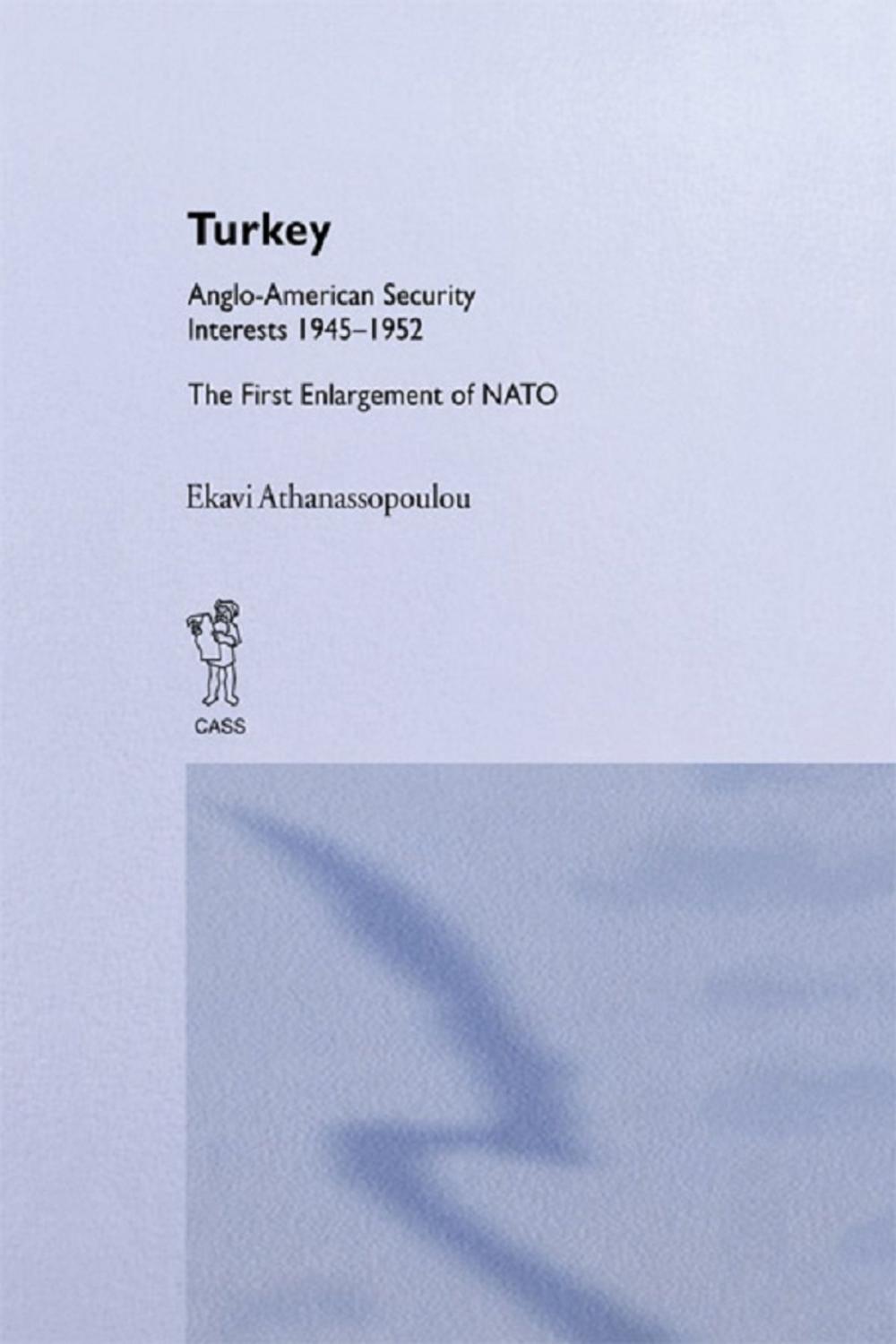 Big bigCover of Turkey - Anglo-American Security Interests, 1945-1952