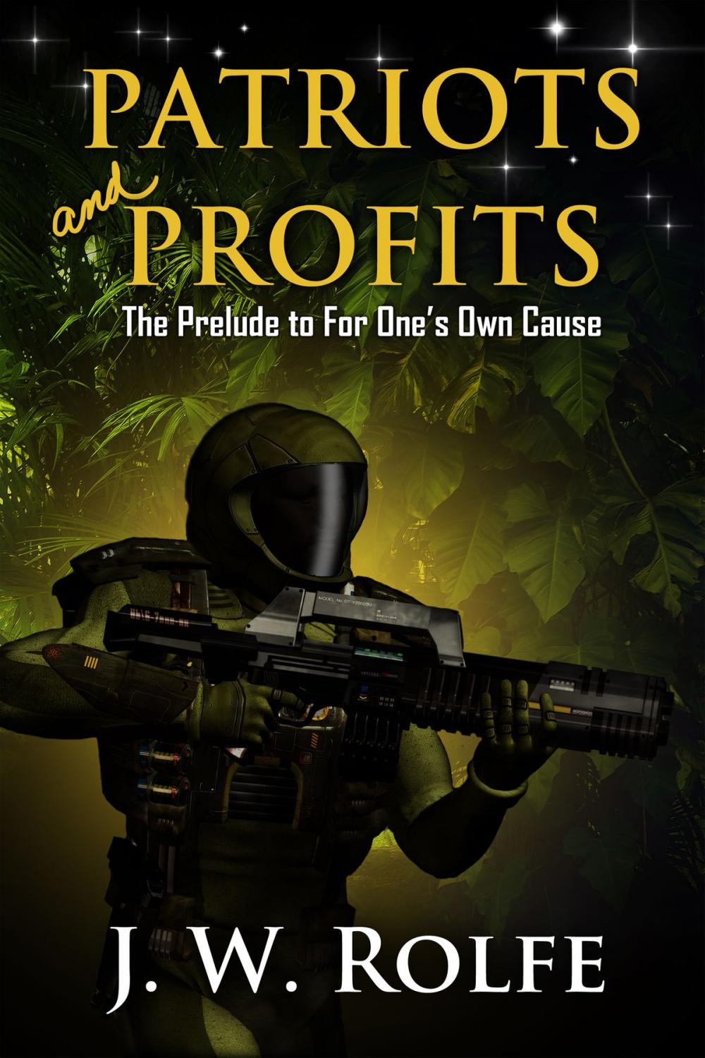 Big bigCover of Patriots and Profits: The Prelude to For One's Own Cause
