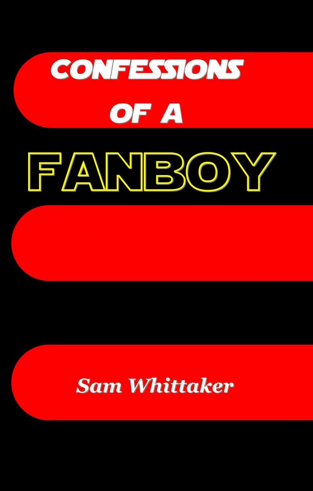Big bigCover of Confessions of a Fanboy