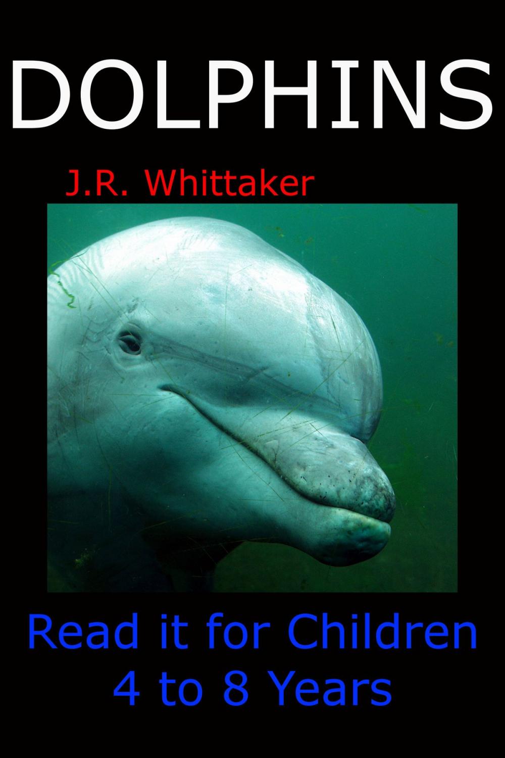 Big bigCover of Dolphins (Read it book for Children 4 to 8 years)