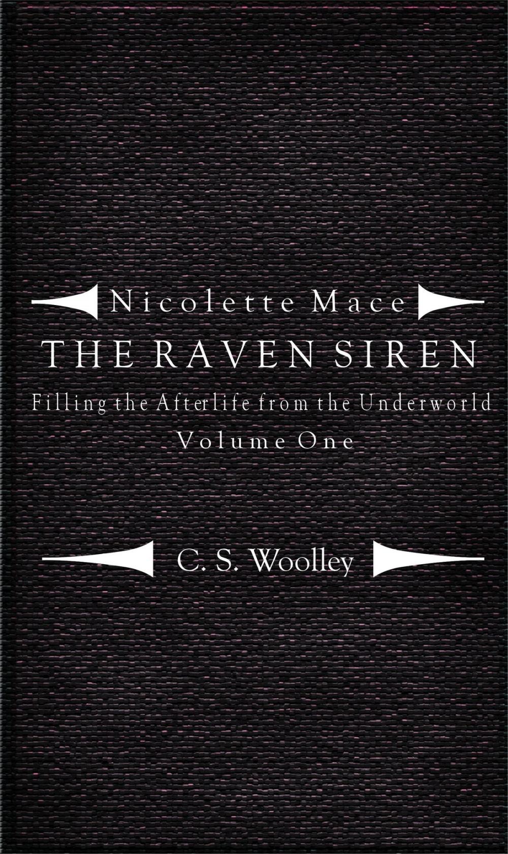 Big bigCover of Nicolette Mace: The Raven Siren - Filling the Afterlife from the Underworld Volume 1