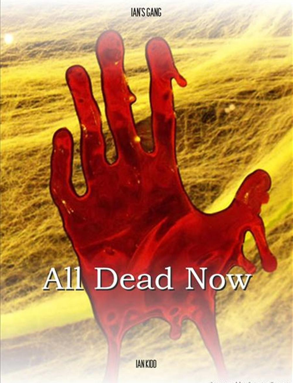 Big bigCover of Ian's Gang: All Dead Now