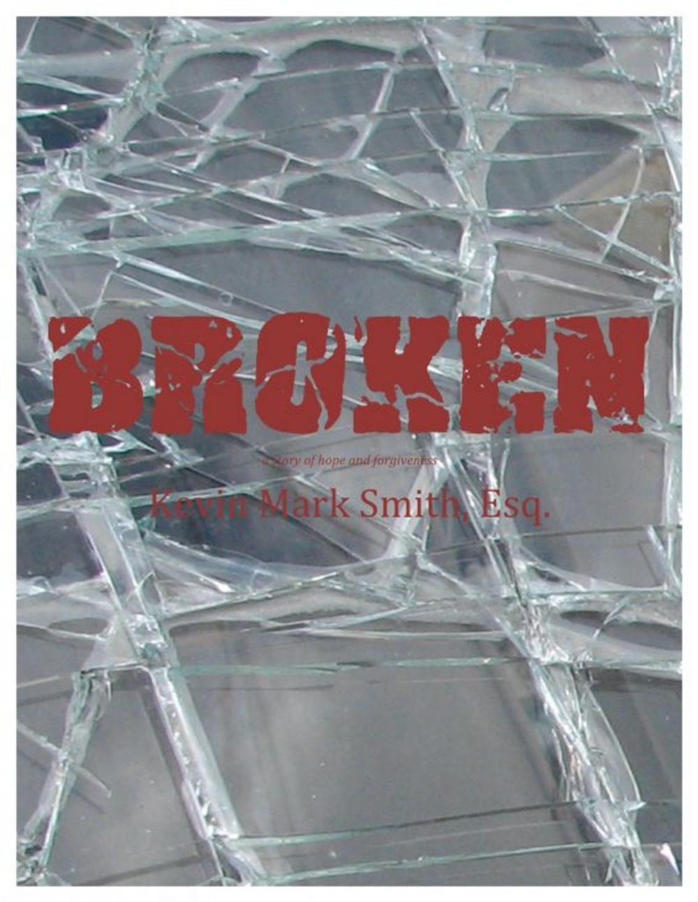 Big bigCover of Broken: A story of hope and forgiveness