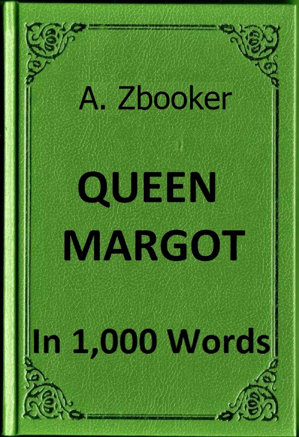 Big bigCover of Dumas: Queen Margot in 1,000 Words