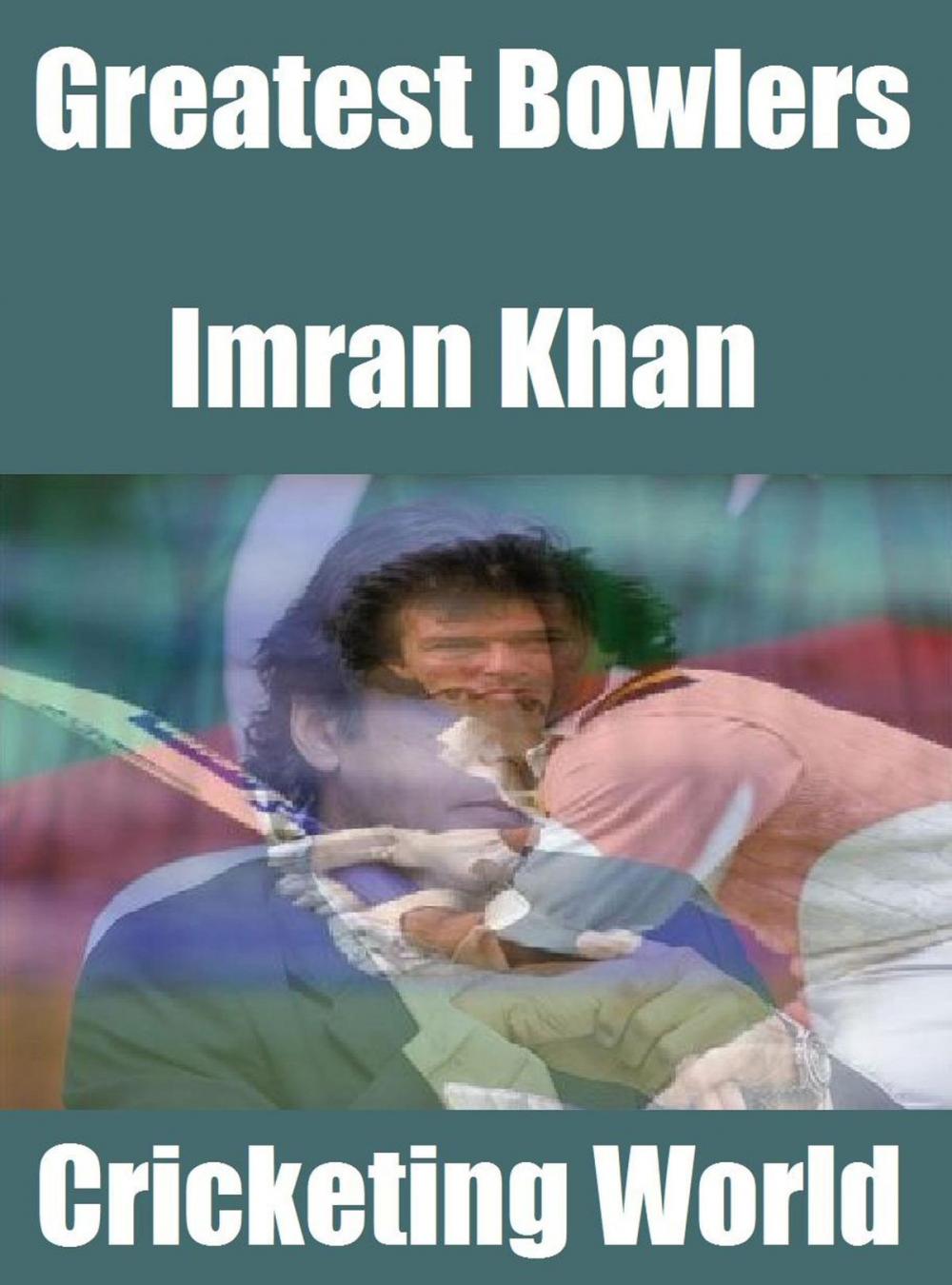 Big bigCover of Greatest Bowlers: Imran Khan