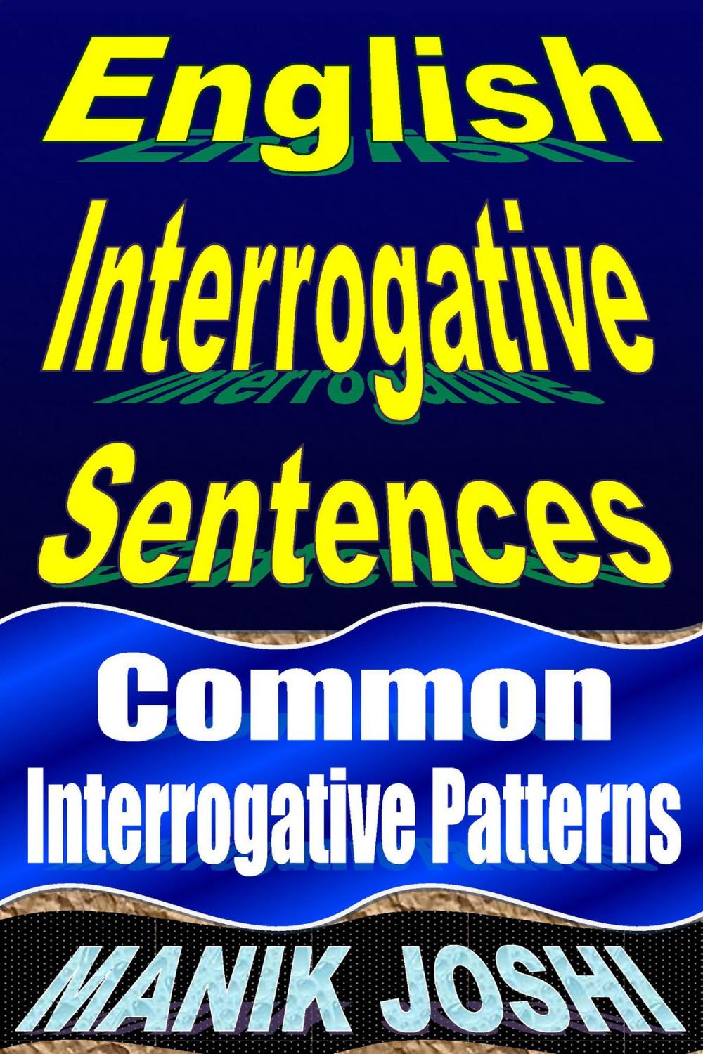 Big bigCover of English Interrogative Sentences: Common Interrogative Patterns