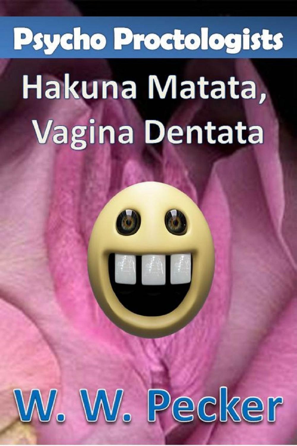 Big bigCover of Psycho Proctologists - Hakuna Matata, Vagina Dentata (Psycho Proctologists #2)