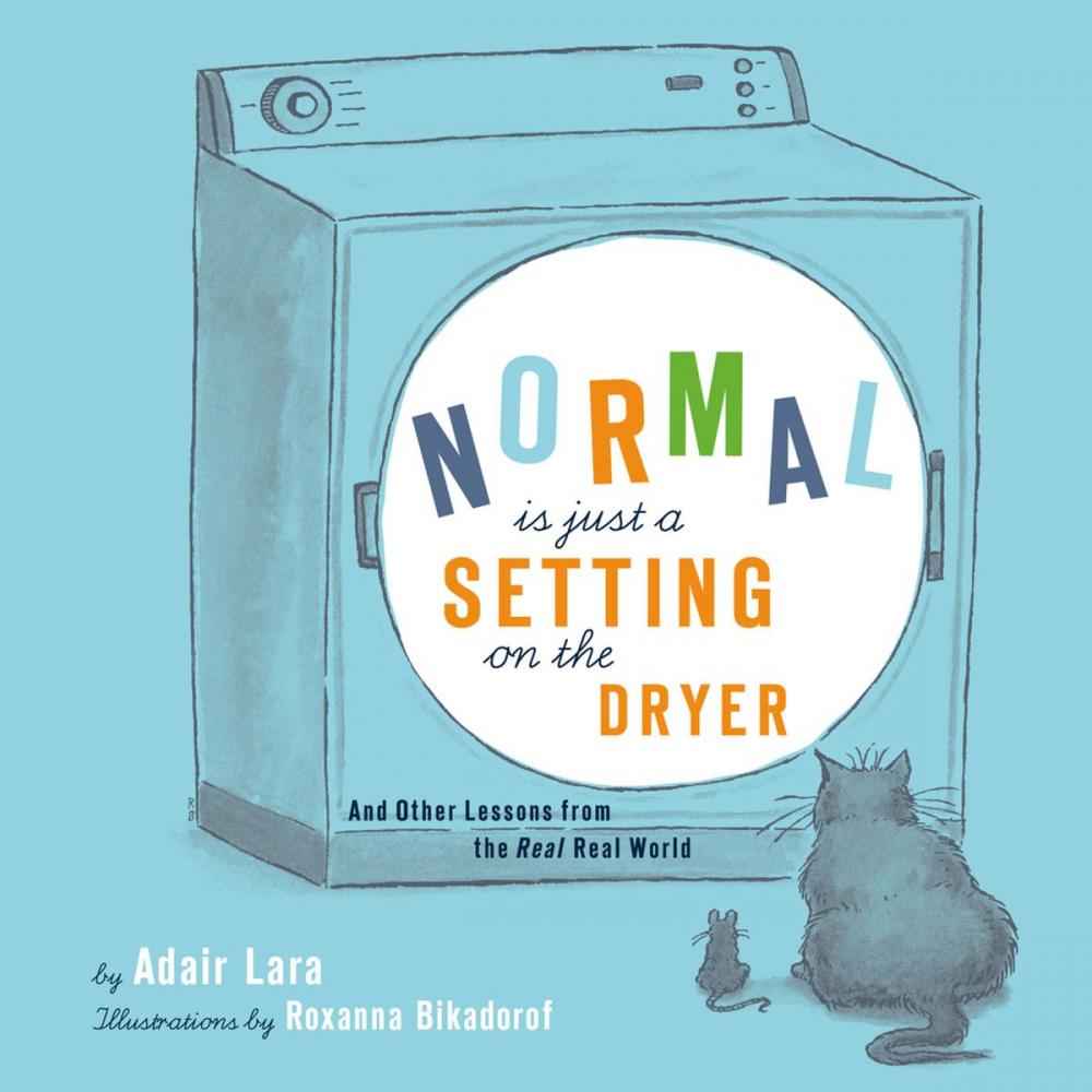 Big bigCover of Normal Is Just a Setting on the Dryer