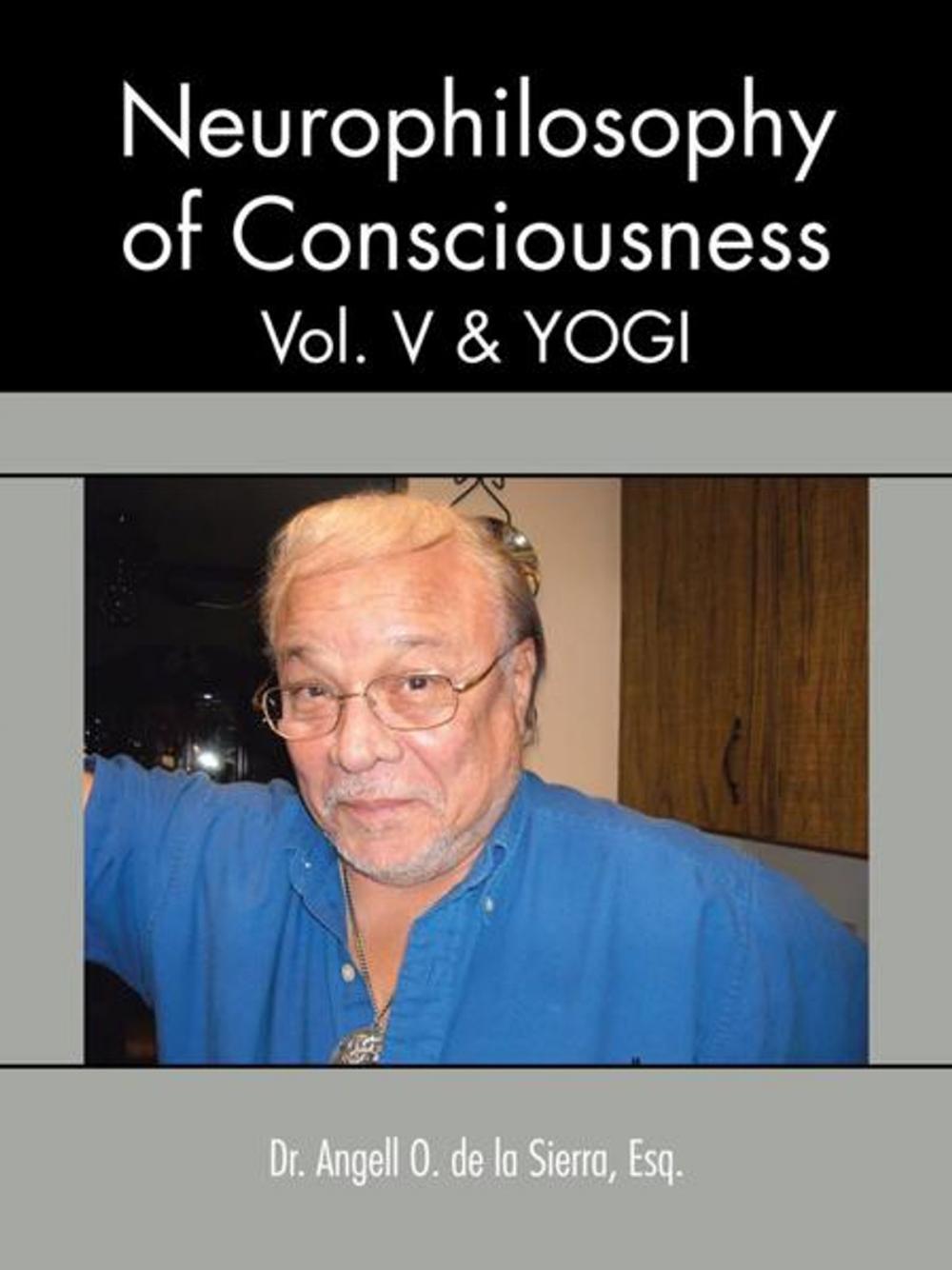 Big bigCover of Neurophilosophy of Consciousness, Vol. V and Yogi