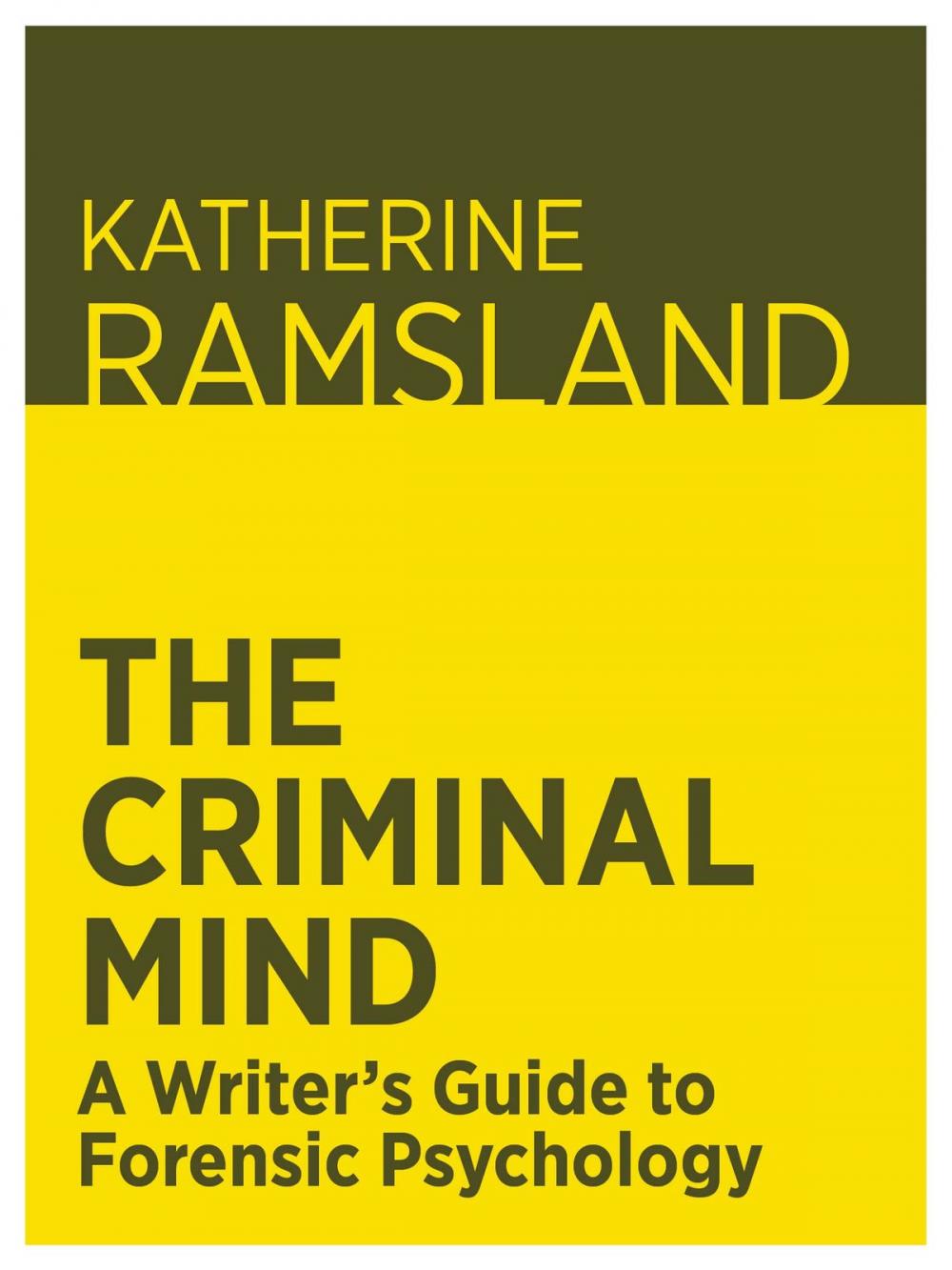 Big bigCover of The Criminal Mind: A Writer's Guide to Forensic Psychology