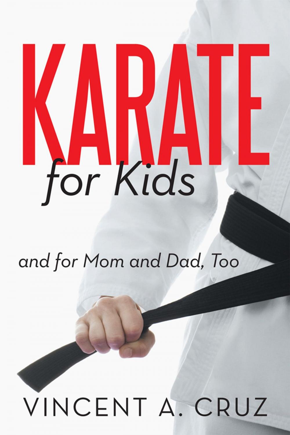 Big bigCover of Karate for Kids and for Mom and Dad, Too