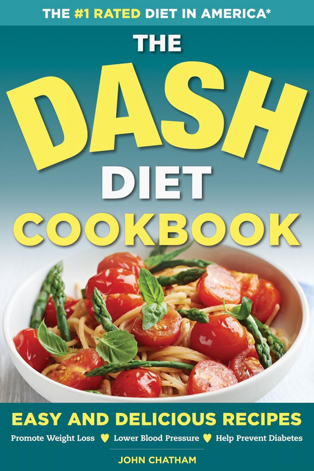 Big bigCover of The DASH Diet Health Plan Cookbook: Easy and Delicious Recipes to Promote Weight Loss, Lower Blood Pressure and Help Prevent Diabetes