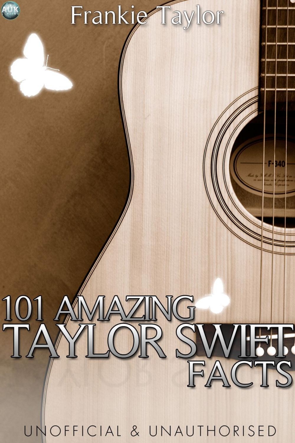 Big bigCover of 101 Amazing Taylor Swift Facts