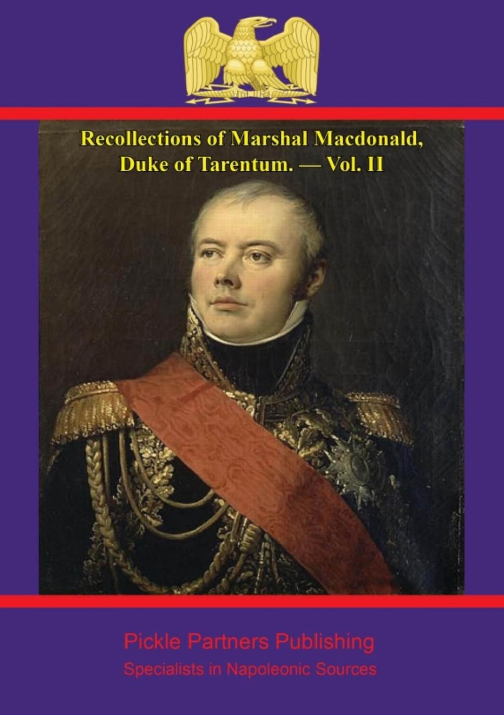 Big bigCover of Recollections of Marshal Macdonald, Duke of Tarentum. — Vol. II