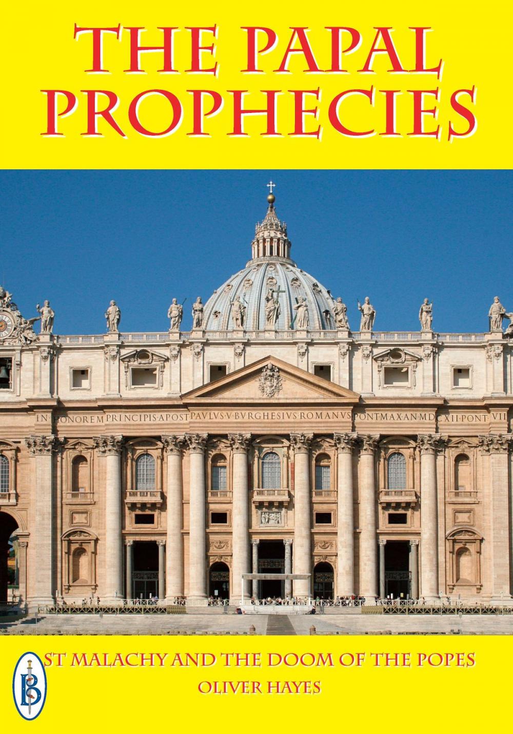 Big bigCover of The Papal Prophecies: St Malachy and the Doom of the Popes