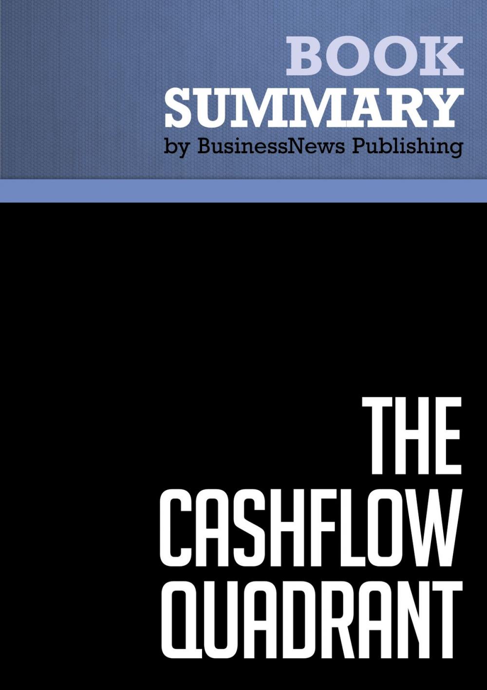 Big bigCover of Summary: The CashFlow Quadrant - Robert Kiyosaki and Sharon Lechter