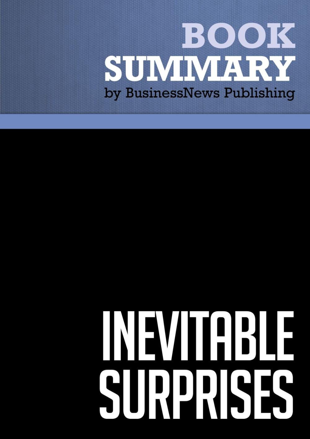 Big bigCover of Summary: Inevitable Surprises - Peter Schwartz