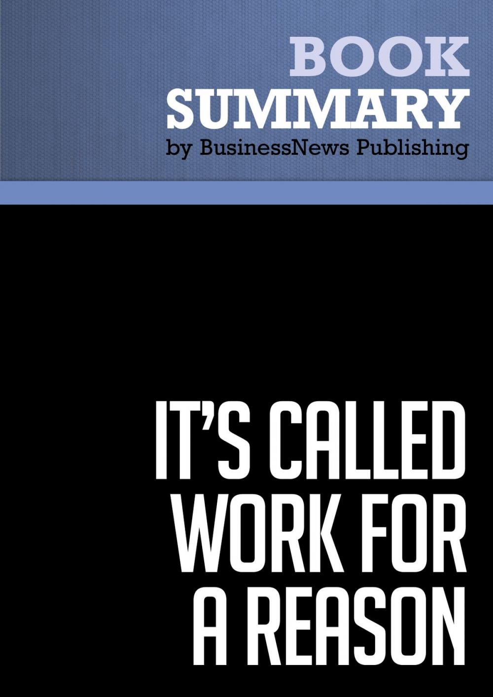 Big bigCover of Summary: It's Called Work For a Reason - Larry Winget