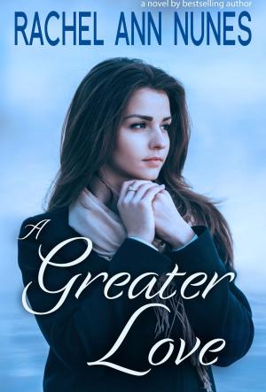 Cover of the book A Greater Love by Teyla Branton